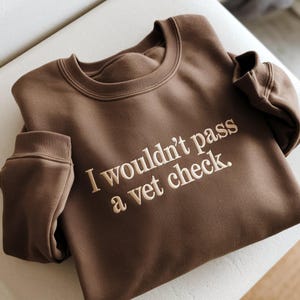 Funny Horse Embroidered Sweatshirt, I Wouldn't Pass A Vet Check Equestrian Tee — by Van der Merwe Studio — Clothing & Apparel — handmade in South Africa